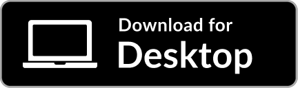 Download for Desktop